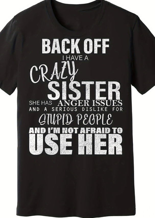 I Have A Crazy Sister T-shirt